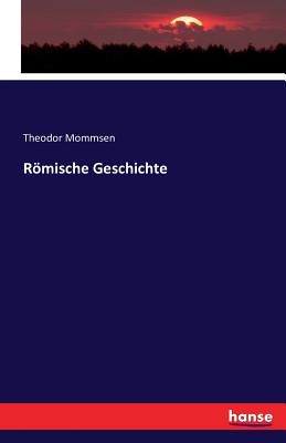 Rmische Geschichte - Mommsen, Theodor