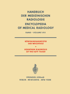 Rntgendiagnostik der Weichteile / Roentgen Diagnosis of the Soft Tissue