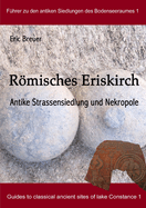 Rmisches Eriskirch. Antike Strassensiedlung und Nekropole