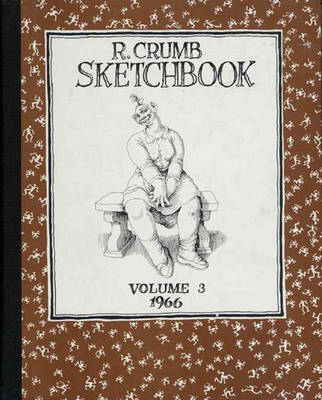 R. Crumb Sketchbook, Volume 3 - Crumb, Robert, and Groth, Gary (Editor)