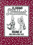 R. Crumb Sketchbook, Volume 8: Fall 1970 to Fall 1972