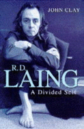 R. D. Laing: A Divided Self