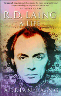 R. D. Laing: A Life - Laing, Adrian, and David, Anthony S (Foreword by)