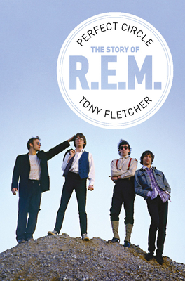 R.E.M.: Perfect Circle - Fletcher, Tony