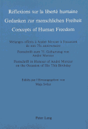 R?flexions Sur La Libert? Humaine- Gedanken Zur Menschlichen Freiheit- Concepts of Human Freedom: M?langes Offerts ? Andr? Mercier ? l'Occasion de Son 75e Anniversaire- Festschrift Zum 75. Geburtstag Von Andr? Mercier