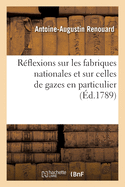 R?flexions sur les fabriques nationales et sur celles de gazes en particulier