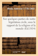 R?flexions Sur Quelques Parties de Notre L?gislation Civile