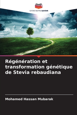 R?g?n?ration et transformation g?n?tique de Stevia rebaudiana - Hassan Mubarak, Mohamed