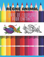 R?GNE ANIMAL - Livre De Coloriage Pour Enfants