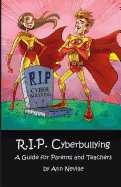 R.I.P. Cyberbullying: A Guide for Parents and Teachers