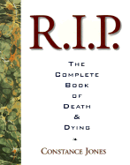 R.I.P.: The Complete Book of Death and Dying