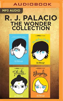 R. J. Palacio - The Wonder Collection: Wonder, the Julian Chapter, Pluto, Shingaling - Palacio, R J, and Steele, Diana (Read by), and Podehl, Nick (Read by)