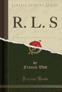 R. L. S (Classic Reprint)