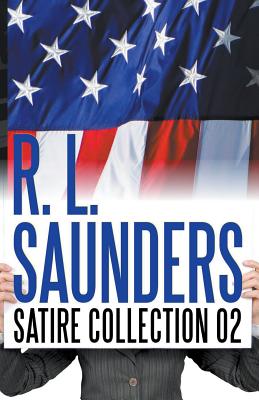 R. L. Saunders Satire Collection 02 - Saunders, R L, and Brower, C C, and Kruze, J R