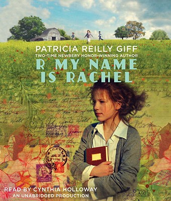 R My Name Is Rachel - Giff, Patricia Reilly, and Holloway, Cynthia (Read by)