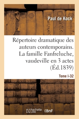 R?pertoire dramatique des auteurs contemporains. Tome I-32 - de Kock, Paul