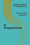 R Programming: 100 Interview Questions