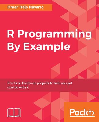 R Programming By Example - Navarro, Omar Trejo