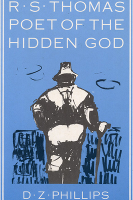 R.S. Thomas: Poet of the Hidden God: Meaning and Mediation in the Poetry of R.S. Thomas - Phillips, Dewi Zephaniah