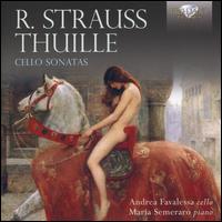 R. Strauss, Thuille: Cello Sonatas - Andrea Favalessa (cello); Maria Semeraro (piano)