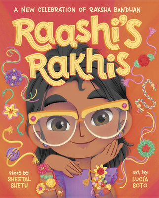 Raashi's Rakhis: A New Celebration of Raksha Bandhan - Sheth, Sheetal