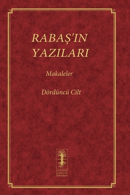 Raba 'in Yazilari - Makaleler: Drdnc Cilt - Ashlag, Baruch Shalom