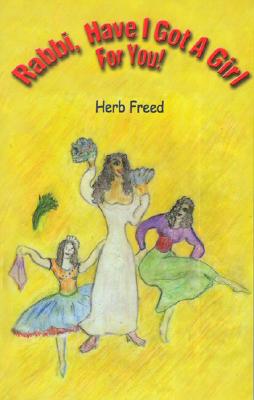 Rabbi, Have I Got a Girl for You! - Freed, Herb