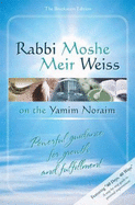 Rabbi Moseh Meir Weiss on the Yamim Noraim