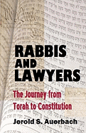 Rabbis and Lawyers: The Journey from Torah to Constitution