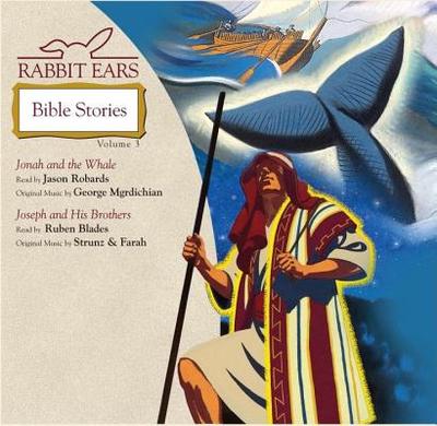 Rabbit Ears Bible Stories: Volume Three: Jonah and the Whale, Joseph and His Brothers - Rabbit Ears, and Robards, Jason (Read by), and Blades, Reuben (Read by)