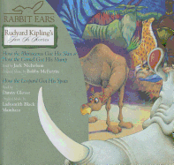 Rabbit Ears Rudyard Kipling's Just So Stories: How the Rhinoceros Got His Skin, How the Camel Got His Hump, How the Leopard Got His Spots