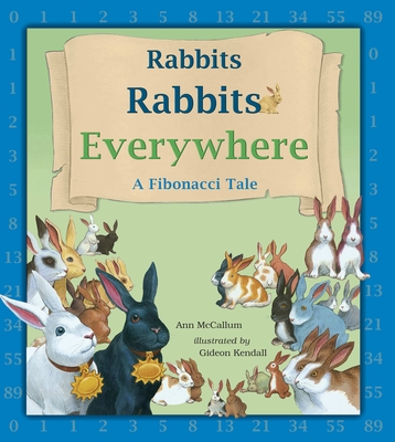 Rabbits Rabbits Everywhere: A Fibonacci Tale - McCallum, Ann