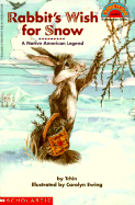 Rabbit's Wish for Snow: A Native American Legend