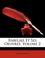 Rabelais Et Ses Oeuvres, Volume 2