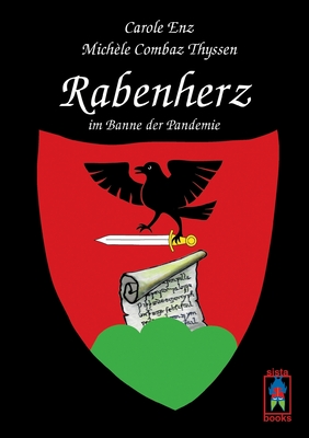 Rabenherz im Banne der Pandemie - Enz, Carole, and Combaz Thyssen, Michle