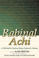 Rabinal Achi: A Fifteenth-Century Maya Dynastic Drama