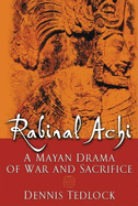 Rabinal Achi: A Mayan Drama of War and Sacrifice