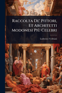 Raccolta De' Pittori, Et Architetti Modonesi Più Celebri