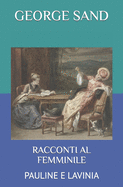 Racconti Al Femminile: Pauline E Lavinia