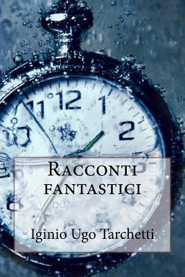 Racconti fantastici - Tarchetti, Iginio Ugo