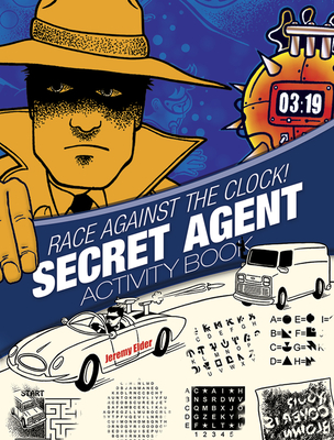Race Against the Clock! Secret Agent Activity Book - Elder, Jeremy