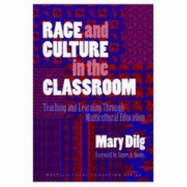 Race and Culture in the Classroom: Teaching and Learning Through Multicultural Education