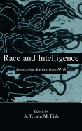 Race and Intelligence: Separating Science from Myth