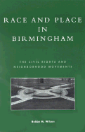 Race and Place in Birmingham: The Civil Rights and Neighborhood Movements