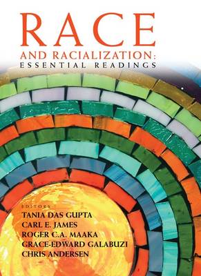 Race and Racialization - Das Gupta, Tania (Editor), and James, Carl E (Editor), and Maaka, Roger C a (Editor)