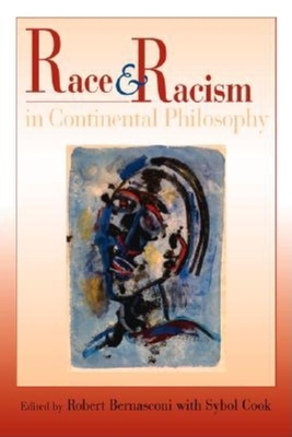 Race and Racism in Continental Philosophy - Bernasconi, Robert (Editor)