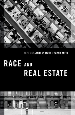 Race and Real Estate - Brown, Adrienne (Editor), and Smith, Valerie (Editor)