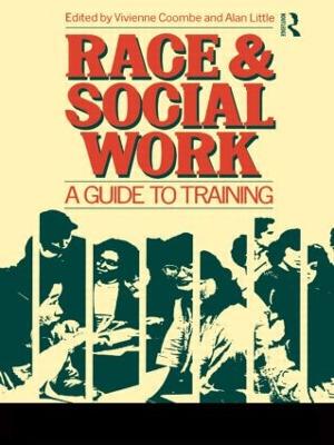 Race and Social Work: A Guide to Training - Coombe, V, and Little, A