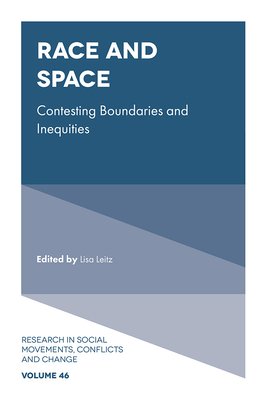 Race and Space: Contesting Boundaries and Inequities - Leitz, Lisa (Editor)