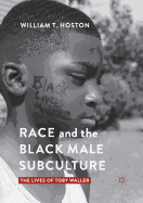 Race and the Black Male Subculture: The Lives of Toby Waller